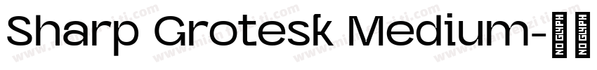 Sharp Grotesk Medium字体转换